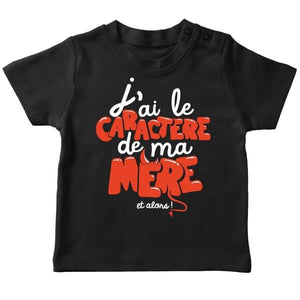 t shirt bebe rigolo, j'ai le caractere de la mere garçon